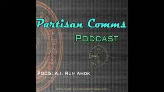 #005: A.I. Run Amok