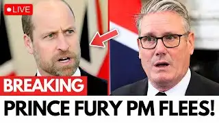 1 MIN AGO: Prince William STEPS IN LIVE — Starmer PANICS!