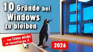 10 Gründe bei Windows zu bleiben und Linux NICHT zu installieren