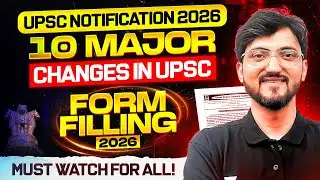 10 *MAJOR* Changes in UPSC Form Filling 2026 You Cannot Ignore | UPSC Notification 2026