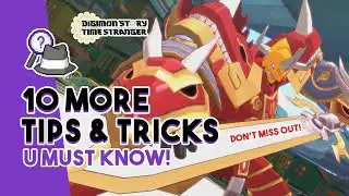 10 MORE Must Know Digimon Story: Time Stranger Tips and Tricks!