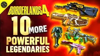 10 MORE Powerful Legendaries That Are EASY To Get In Borderlands 4