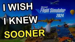10 THINGS I Wish I Knew Sooner in Microsoft Flight Simulator 2024