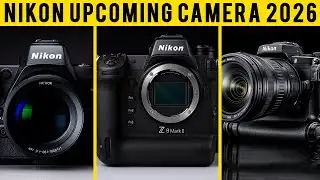 10 Upcoming Nikon Camera Lineup 2025-26