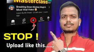 10 Uploading Mistakes That Every New YouTuber Makes | Views Aana Start!