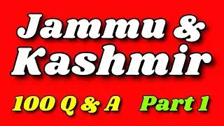 100 Jammu And Kashmir GK Questions Part 1 | J and K State General Knowledge