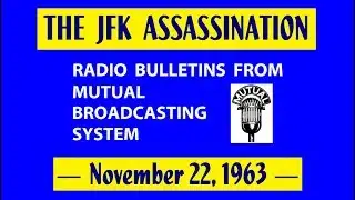 11/22/63 BULLETINS FROM THE MUTUAL BROADCASTING SYSTEM