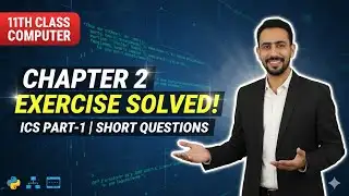 11th Class Computer Chapter 2 Exercise Solution | ICS Part-1 | Short Questions | New Book 2025