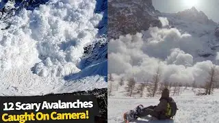 12 Scary Avalanches Caught On Camera