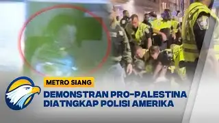13 Demonstran Pro-Palestina Ditangkap Polisi Amerika - [Metro Siang]