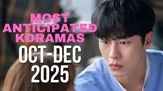 13 Most Anticipated Kdramas of 2025 (LAST QUARTER)!