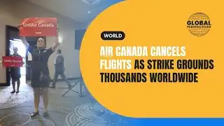 130,000 Stranded: Air Canada’s Historic Flight Attendant Strike Explained