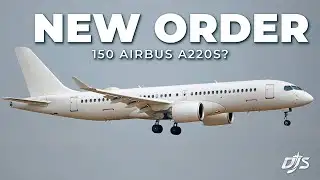 150 Airbus A220s To Be Ordered