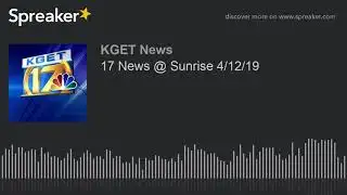 17 News @ Sunrise 4/12/19