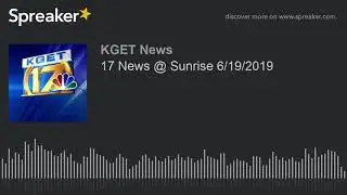 17 News @ Sunrise 6/19/2019