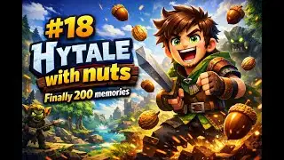 #18 Hytale with nuts - Finally 200memories
