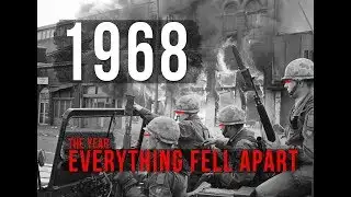 1968: The Year Everything Fell Apart