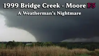 1999 Bridge Creek-Moore F5 | 25 Years Later