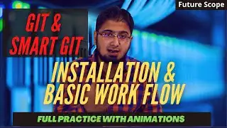#2 GIT & Smart Git Installation | Basic Work Flow | Full Practice GIT HUB | VCS in Hindi/Urdu
