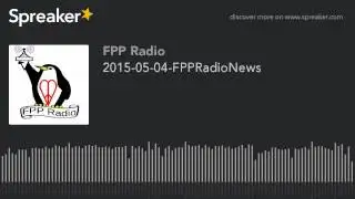 2015-05-04-FPPRadioNews