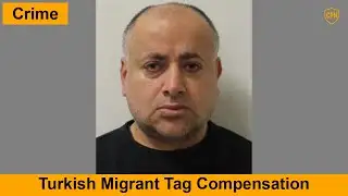 2025-11-17: Turkish Migrant Tag Compensation
