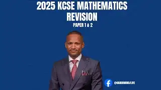 2025 KCSE MATHEMATICS PAPER 1 & PAPER 2