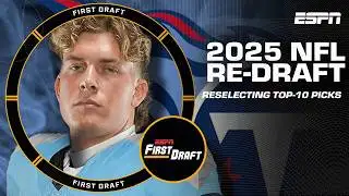 ❗️2025 NFL RE-DRAFT❗️Mel Kiper & Field Yates reselect Top-10 picks! | First Draft🏈