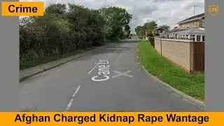2026-01-26: Afghan Charged Kidnap Rape Wantage