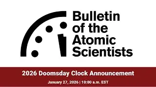 2026 Doomsday Clock Announcement: Complete Livestream