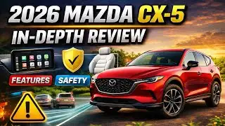 2026 Mazda CX-5 In-Depth Review | Features, Safety & Comfort