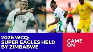 2026 World Cup Qualifiers: Super Eagles Held by Zimbabwe