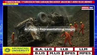 22 Workers Missing, 7 Feared Dead In Tragic Chaglagam Road Accident; Massive Rescue Underway