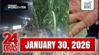 24 Oras Express: January 30, 2026 [HD]