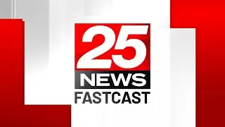 25News Fastcast - February 11th
