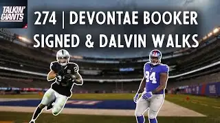 274 | Giants Sign Devontae Booker & Dalvin Walks