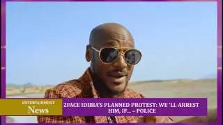 2Face Idibia Planned Protest