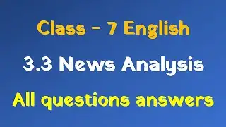 3.3 news analysis english workshop 7th class english | 3.3 news analysis question answer class 7 eng