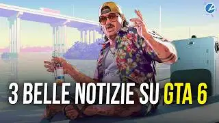 3 belle notizie su GTA 6
