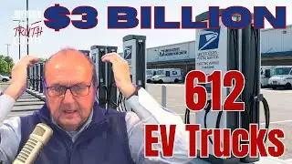 $3 BILLION for 612 Trucks? Inside the USPS Electric Vehicle Boondoggle
