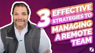 3 Effective Strategies To Managing a Remote Team