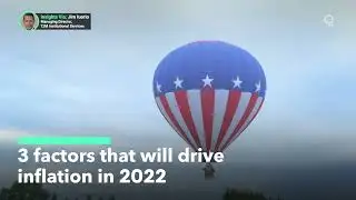 3 Factors That Could Drive Inflation in 2022