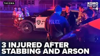 3 hospitalized in attack after stabbing, arson at Tacoma home
