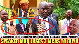 “🔥 3 ISIOLO MCAs DITCH Speaker Qoto, JOIN HANDS with GOVERNOR Guyo!”