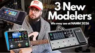 3 New Modelers we may see at NAMM 2026