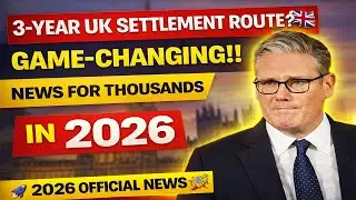3 Year UK Settlement Route? Game Changing News for Thousands in 2026