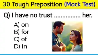 30 Tough Prepositions Mock Test 🔥 | English Grammar Exercise | Preposition With Explanation | PYQs