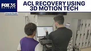 3D motion technology transforms ACL recovery at Orlando Health