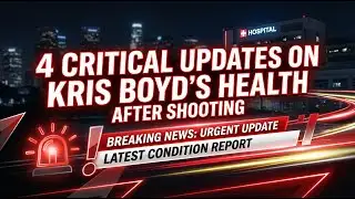 4 Critical Updates on Kris Boyd