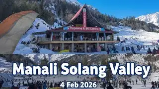 4 Feb 2026 Solang Valley Latest Update Today ❄️ | Manali Snow, Weather & Entry