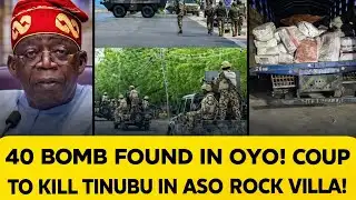 40 BOMB FOUND in OYO! Nigerian ARMY Arrest Tinubu Coup Plotters AGAIN!